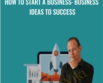 How To Start A Business: Business Ideas To Success - Alex Genadinik