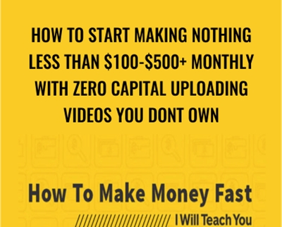 How To Start Making Nothing Less Than $100-$500+ Monthly With Zero Capital Uploading Videos You Dont Own - Anonymously