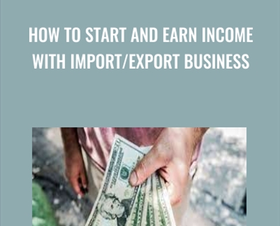 How To Start and Earn Income With Import/Export Business - Syed Shabbir
