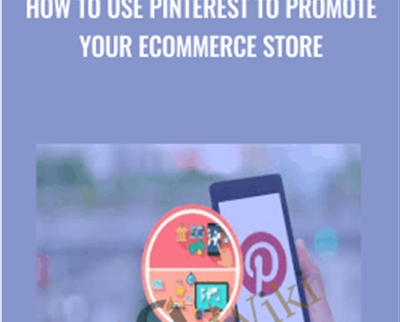 How To Use Pinterest To Promote Your eCommerce Store - John Shea