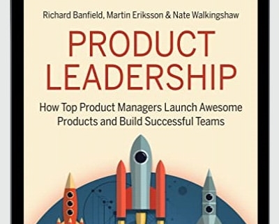 How Top Product Managers Launch Awesome Products and Build Successful Teams - Richard Banfield
