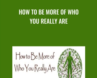 How to Be More of Who You Really Are - Michael Neill and Elsie Spittle