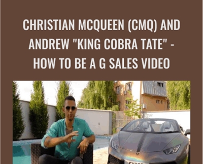 How to Be a G Sales Video - Christian McQueen (CMQ) and Andrew King Cobra Tate