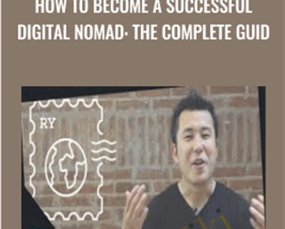 How to Become a Successful Digital Nomad: The Complete Guid - Charles Du