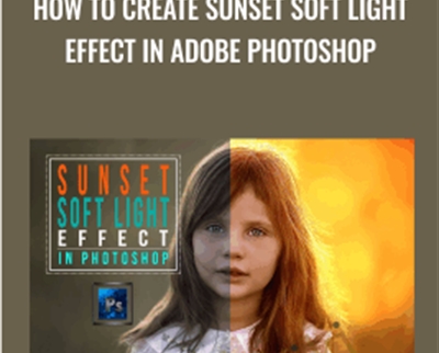 How to Create Sunset Soft Light Effect in Adobe Photoshop - Harsh Vardhan