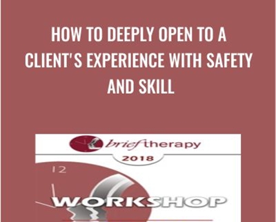 How to Deeply Open to a Clients Experience with Safety and Skill - Stephen Gilligan