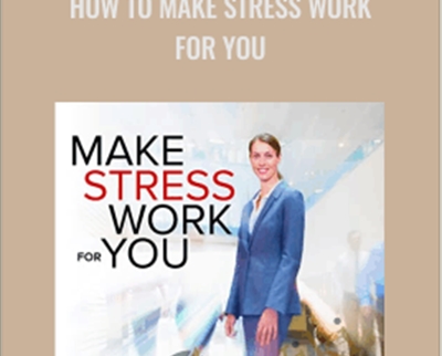 How to Make Stress Work for You - Kimberlee Bethany Bonura