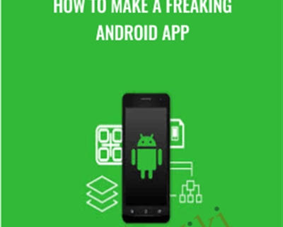 How to Make a Freaking Android App - NIck Walter