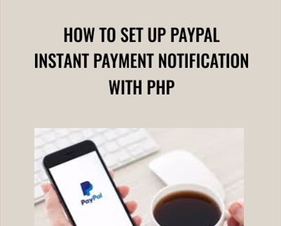 How to Set Up PayPal Instant Payment Notification with PHP - Stone River eLearning
