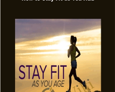 How to Stay Fit as You Age - Kimberlee Bethany Bonura