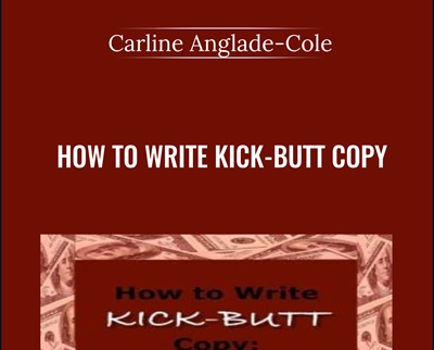 How to Write Kick-Butt Copy - Carline Anglade-Cole