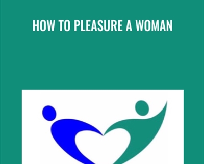 How To Pleasure A Woman - Anne-Marie Clulow