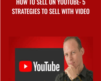 How to sell on YouTube: 5 strategies to sell with video - Alex Genadinik