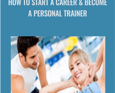 How to start a career and become a personal trainer - Alex Genadinik