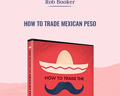 How to trade Mexican Peso - Rob Booker