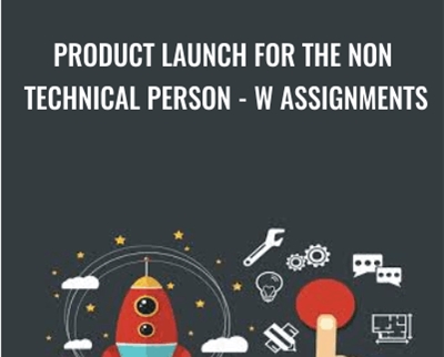 Product Launch For The Non Technical Person-w Assignments - Howard Lynch