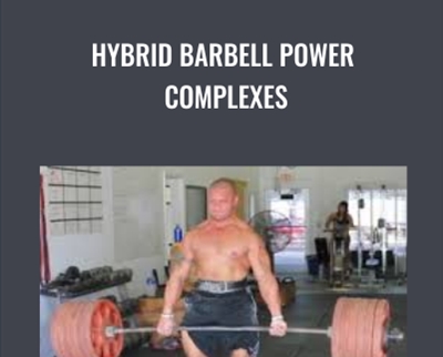 Hybrid Barbell Power Complexes - Elliott Hulse