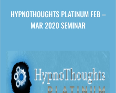 HypnoThoughts Platinum Feb -Mar 2020 Seminar - David Snyder
