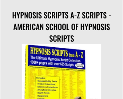 Hypnosis Scripts A-Z Scripts - American School of Hypnosis Scripts