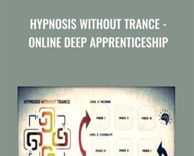 Hypnosis Without Trance - Online Deep Apprenticeship