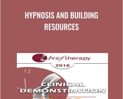 Hypnosis and Building Resources - Michael Yapko
