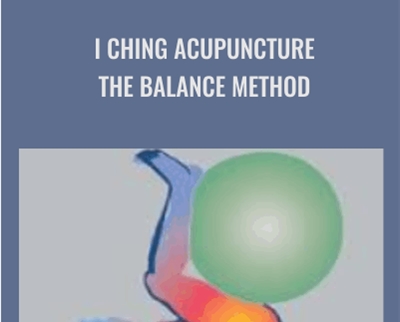 I Ching Acupuncture: The Balance Method - David Twicken