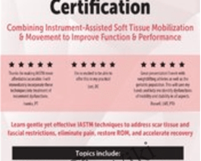 IASTM Practitioner Certification: Combining Instrument-Assisted Soft Tissue Mobilization and Movement to Improve Function and Performance - Dr. Shante Cofield