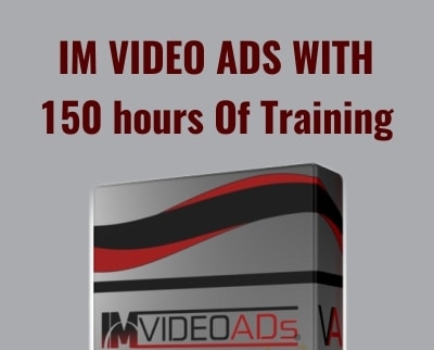 IM Video Ads With - 150 hours Of Training