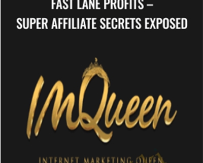 Fast Lane Profits-Super Affiliate Secrets Exposed - IMQueen