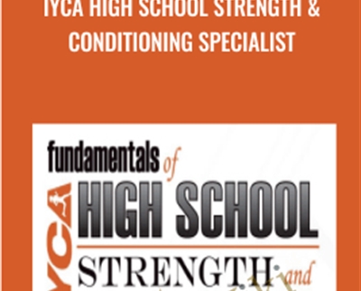IYCA High School Strength and Conditioning Specialist - Wil Fleming and Others