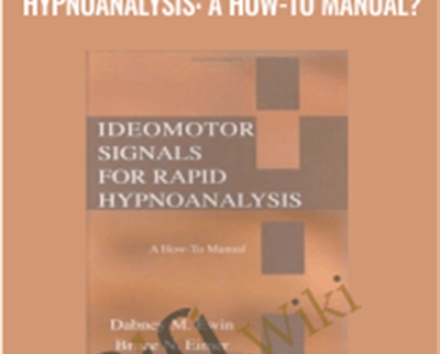 Ideomotor Signals for Rapid Hypnoanalysis: A How-to Manual? - Anonymous