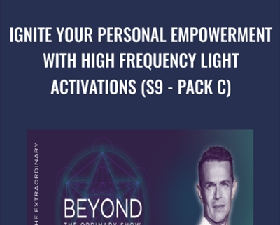 Ignite Your Personal Empowerment with High Frequency Light Activations (S9 - Pack C) - Raquel Spencer