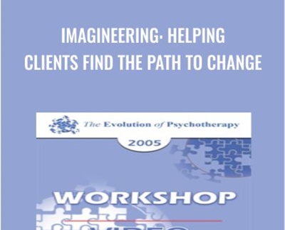 Imagineering: Helping Clients Find the Path to Change - Robert Dilts