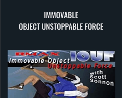 Immovable Object Unstoppable Force - Scott Sonnon