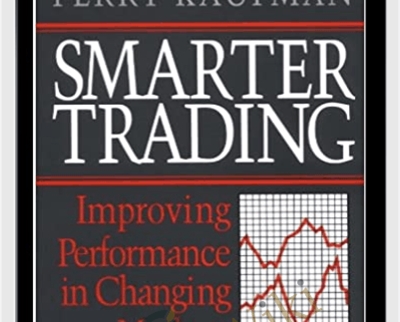 Smarter Trading. Improving Perfomance In Changing Markets - Perry Kaufman