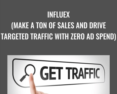 InflueX -(Make A Ton of Sales And Drive Targeted Traffic With Zero Ad Spend) - Roger and Barry