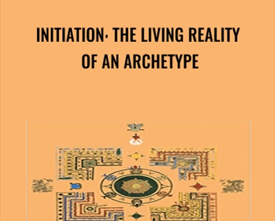 Initiation: The Living Reality of an Archetype - Thomas Kirsch and Others