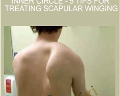Inner Circle -5 Tips for Treating Scapular Winging - Mike Reinold