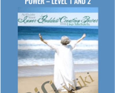 Inner Goddess Creation Power -LEVEL 1 and 2 - Lisa Michaels