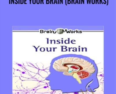 Inside Your Brain (Brain Works) - Eric H. Chudler