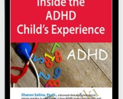 Inside the ADHD Childs Experience - Sharon Saline