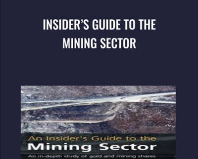 Insiders Guide to the Mining Sector - Michael Coulson