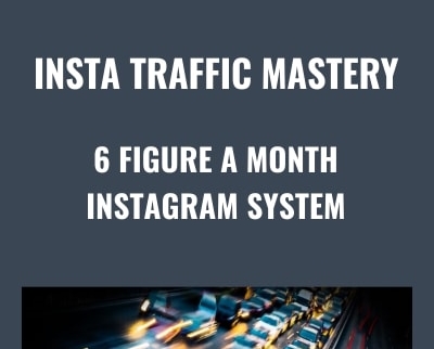 Insta Traffic Mastery -6 Figure A Month Instagram System - Tim Karsliyev