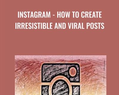 Instagram -How to Create Irresistible and Viral Posts - Diego Davila