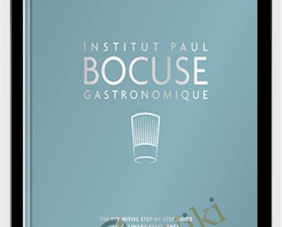 Gastronomique: The definitive step-by-step guide to culinary excellence - Institut Paul Bocuse