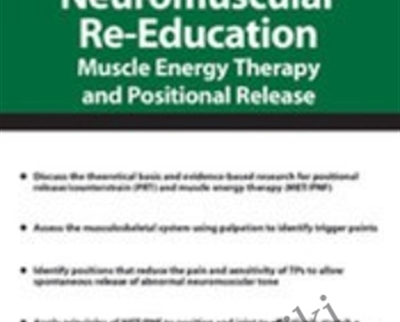 Integrated Neuromuscular Re-Education: Muscle Energy Therapy and Positional Release - Theresa A. Schmidt