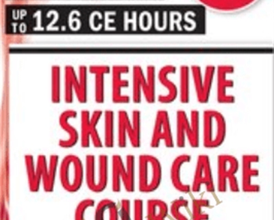 Intensive Skin and Wound Care Course Day 1: Core Skin and Wound Assessment and Treatment - Kim Saunders