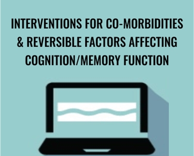 Interventions for Co-Morbidities and Reversible Factors Affecting Cognition/Memory Function - Maxwell Perkins