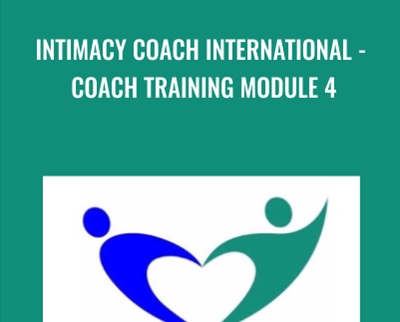 Intimacy Coach International - Coach Training Module 4 - Anne-Marie Clulow