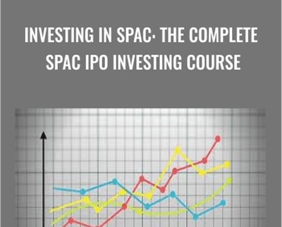 Investing In SPAC: The Complete SPAC IPO Investing Course - Steve Ballinger
